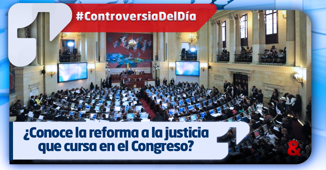 ¿Conoce la reforma a la justicia que cursa en el Congreso? - Canal 1