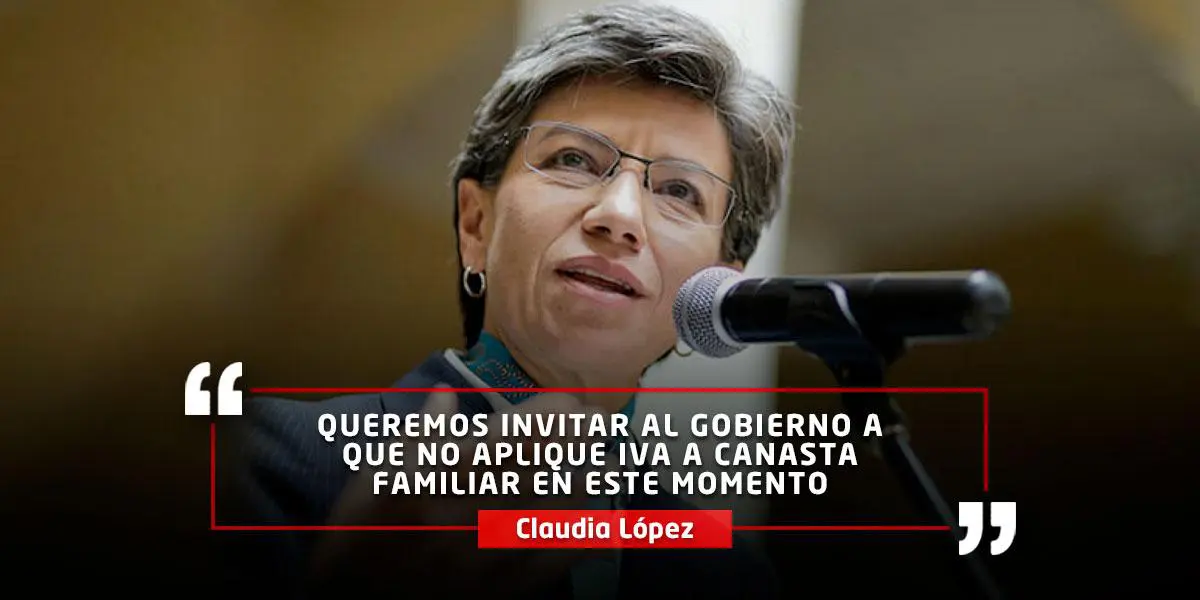 Alcaldesa pide al Gobierno no gravar canasta familiar y sugiere solicitar crédito a BanRepública