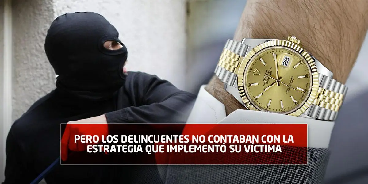 Víctima de ‘Los Rolex’  engañó a los delincuentes y les entregó reloj chiviado