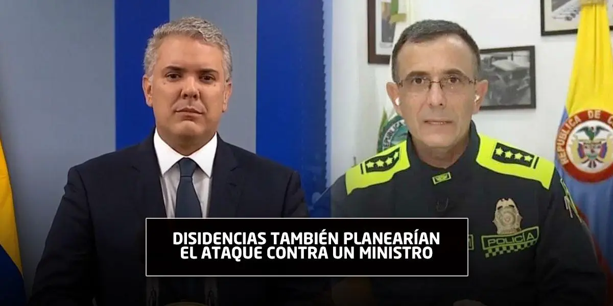 Policía revela cómo es el presunto plan de las disidencias para atentar contra el presidente Iván Duque