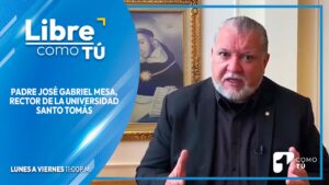 Libre Como Tú: Padre José Gabriel Mesa, rector de la Universidad Santo Tomás