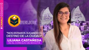Nos estamos jugando el destino de la ciudad: Liliana Castañeda, #2 al Concejo de Bogotá