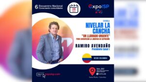 Nivelar la cancha: un llamado urgente para garantizar la libertad de expresión | Ramiro Avendaño, presidente del Canal 1, en expoISP 2023
