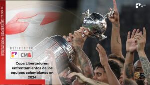 Copa Libertadores: enfrentamientos de los equipos colombianos en 2024