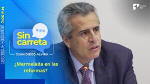 ¿Hay mermelada en las reformas? Luis Fernando Velasco habla Sin Carreta