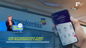 ¿Por qué Bancolombia cobra por transferencias a Nequi? Le explicamos