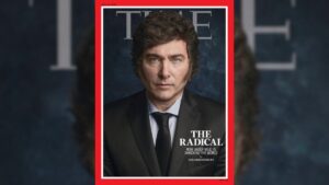El radical: Javier Milei es portada de la revista Time y le dedica un amplio reportaje