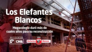 Elefantes Blancos | Megacolegio San Felipe Neri: reconstrucción con demoras y sobrecostos