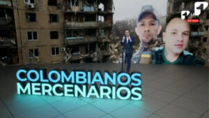 Colombianos en Ucrania: la historia de dos mercenarios en una guerra ajena