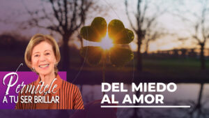 Permítele a tu ser Brillar ✨ | Elige dar el paso mental del miedo al amor