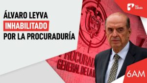 Las razones de la Procuraduría para inhabilitar al excanciller Leyva: procurador explica