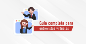 Claves para destacar en una entrevista de trabajo virtual